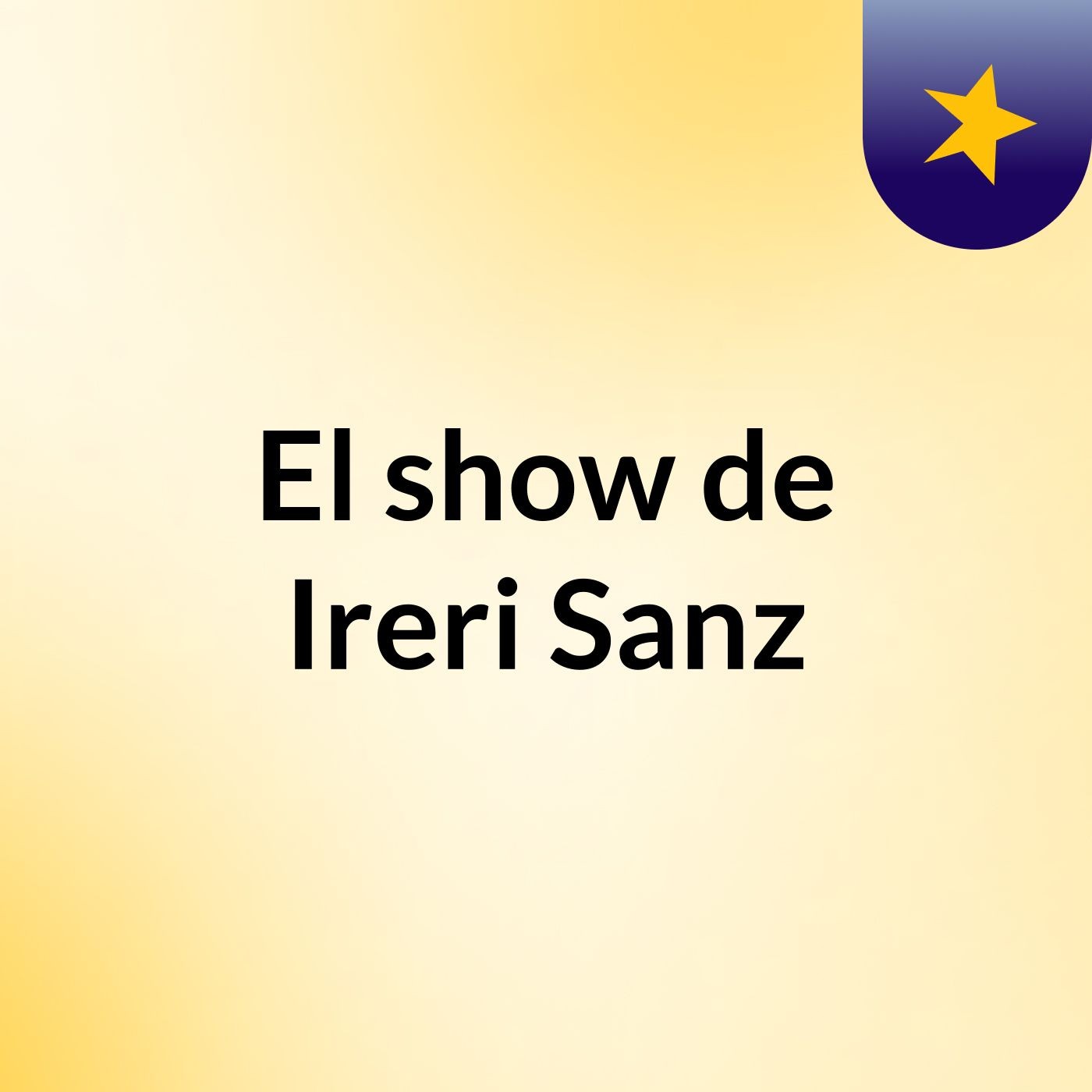 El show de Ireri Sanz