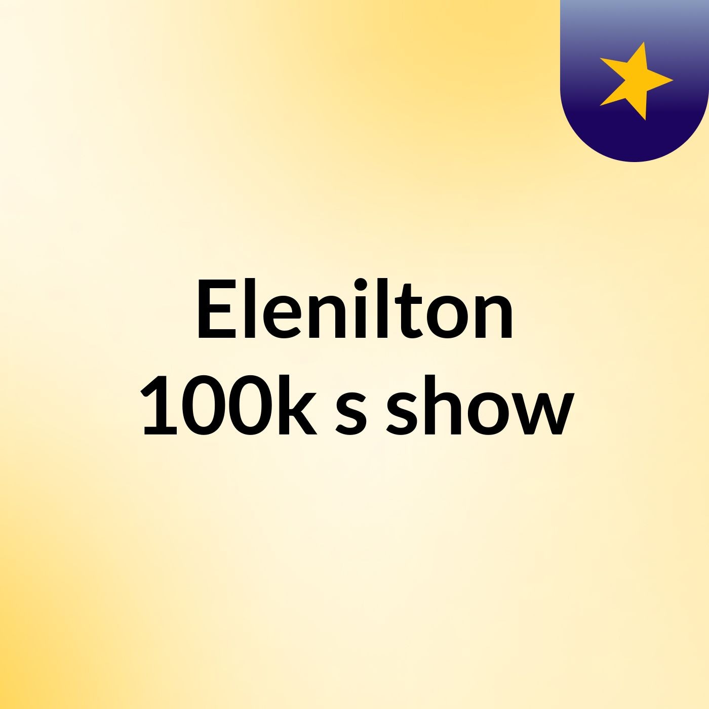 Elenilton 100k's show