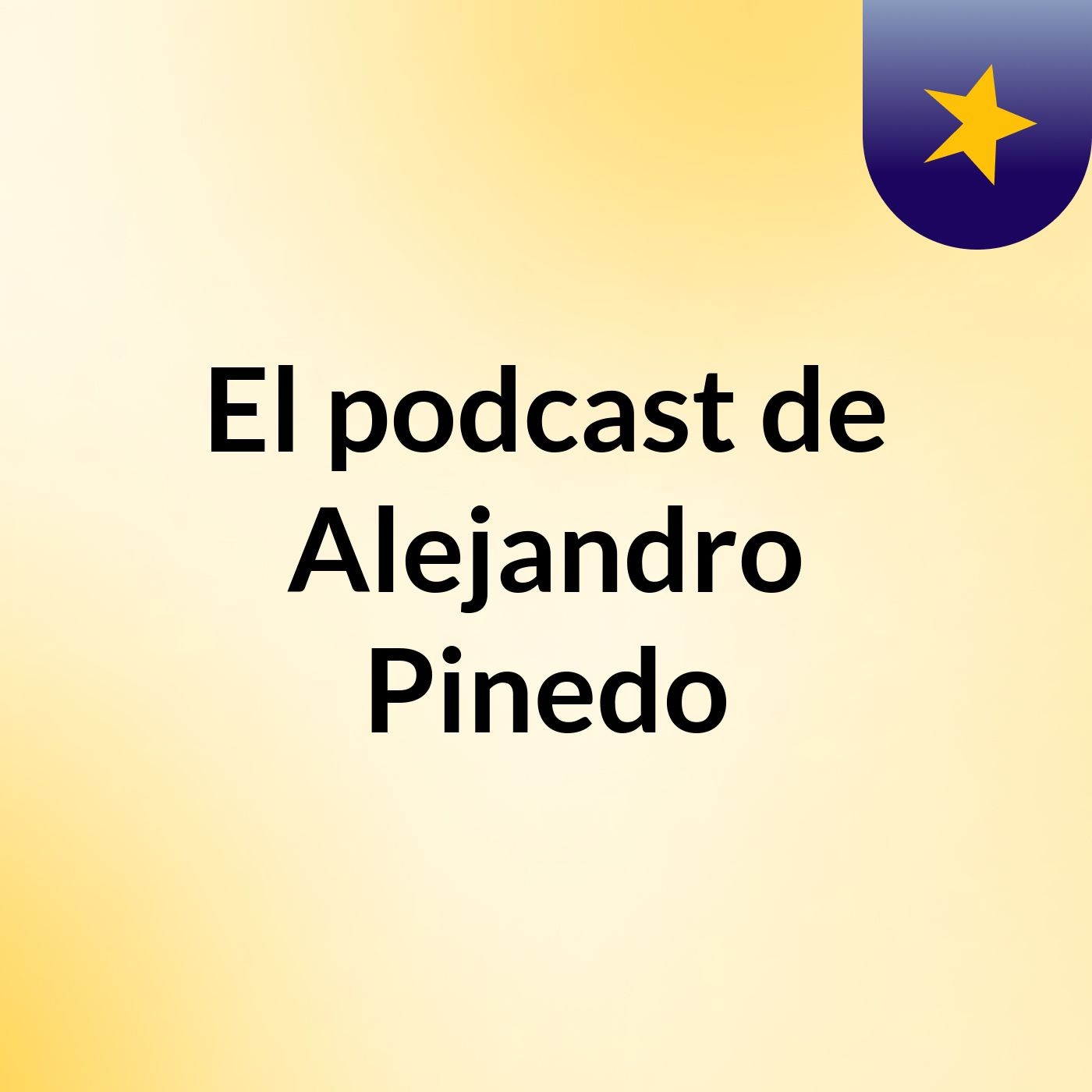 El podcast de Alejandro Pinedo