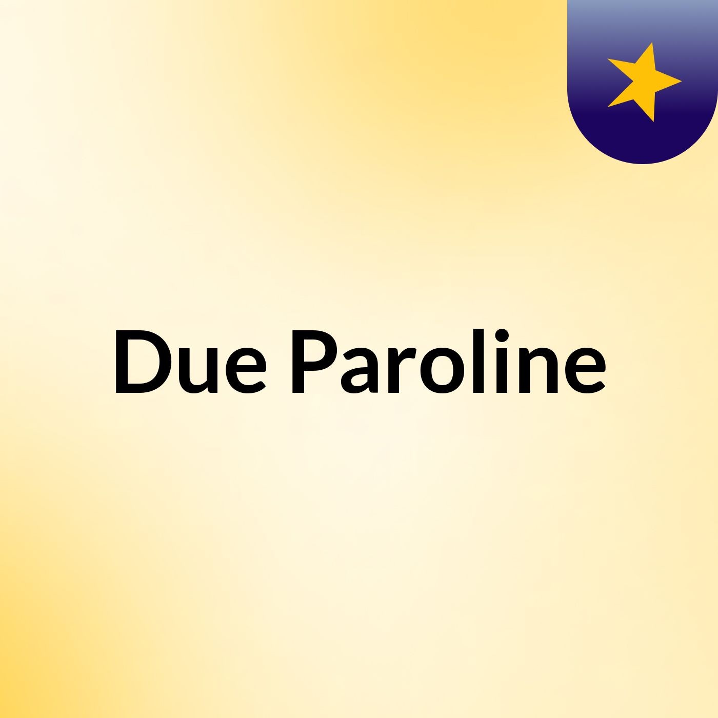 Due Paroline podcast artwork