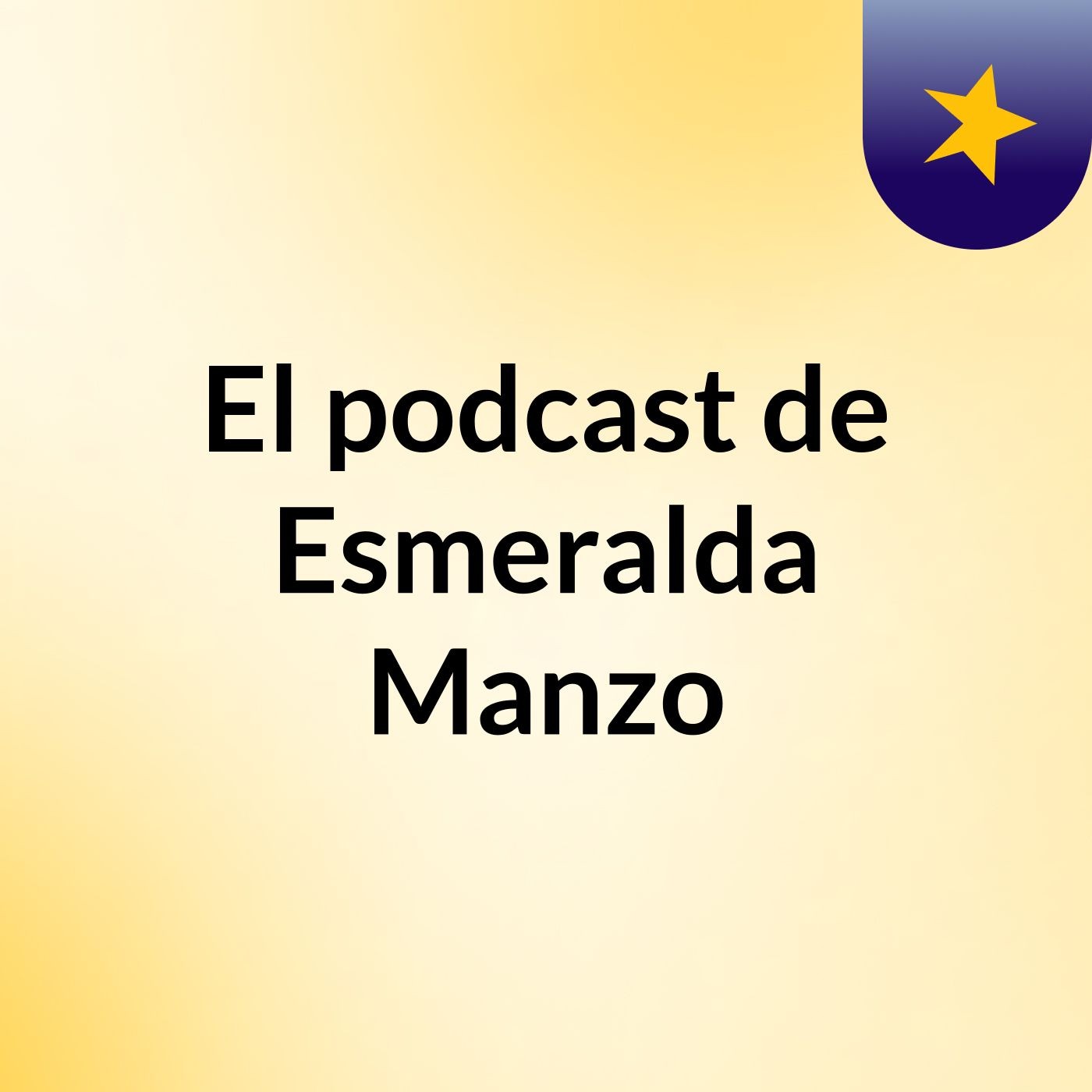 El podcast de Esmeralda Manzo