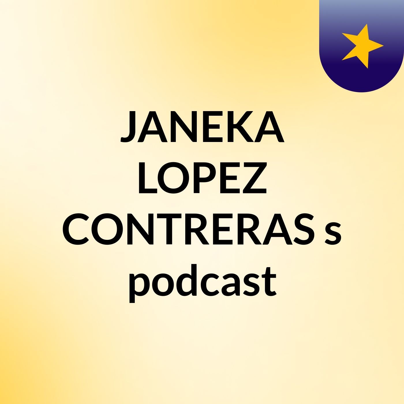 JANEKA LOPEZ CONTRERAS's podcast