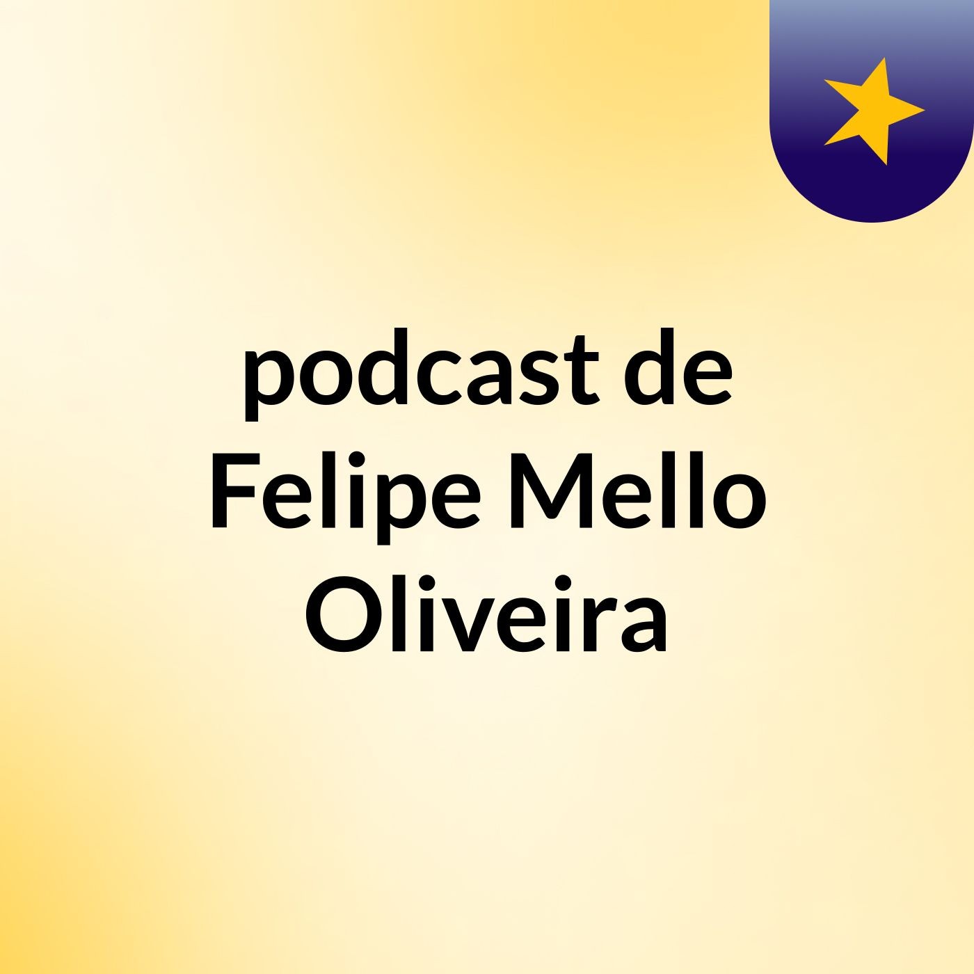 podcast de Felipe Mello Oliveira podcast artwork