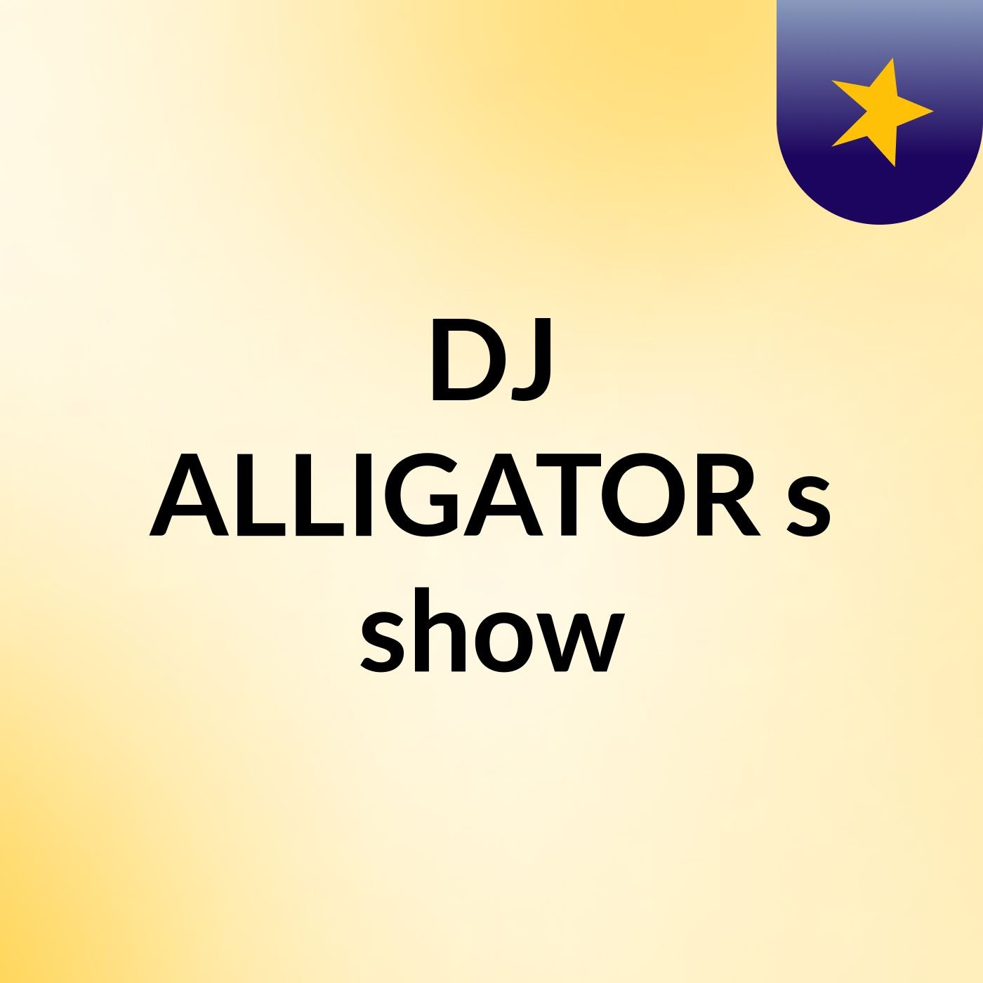 DJ ALLIGATOR's show