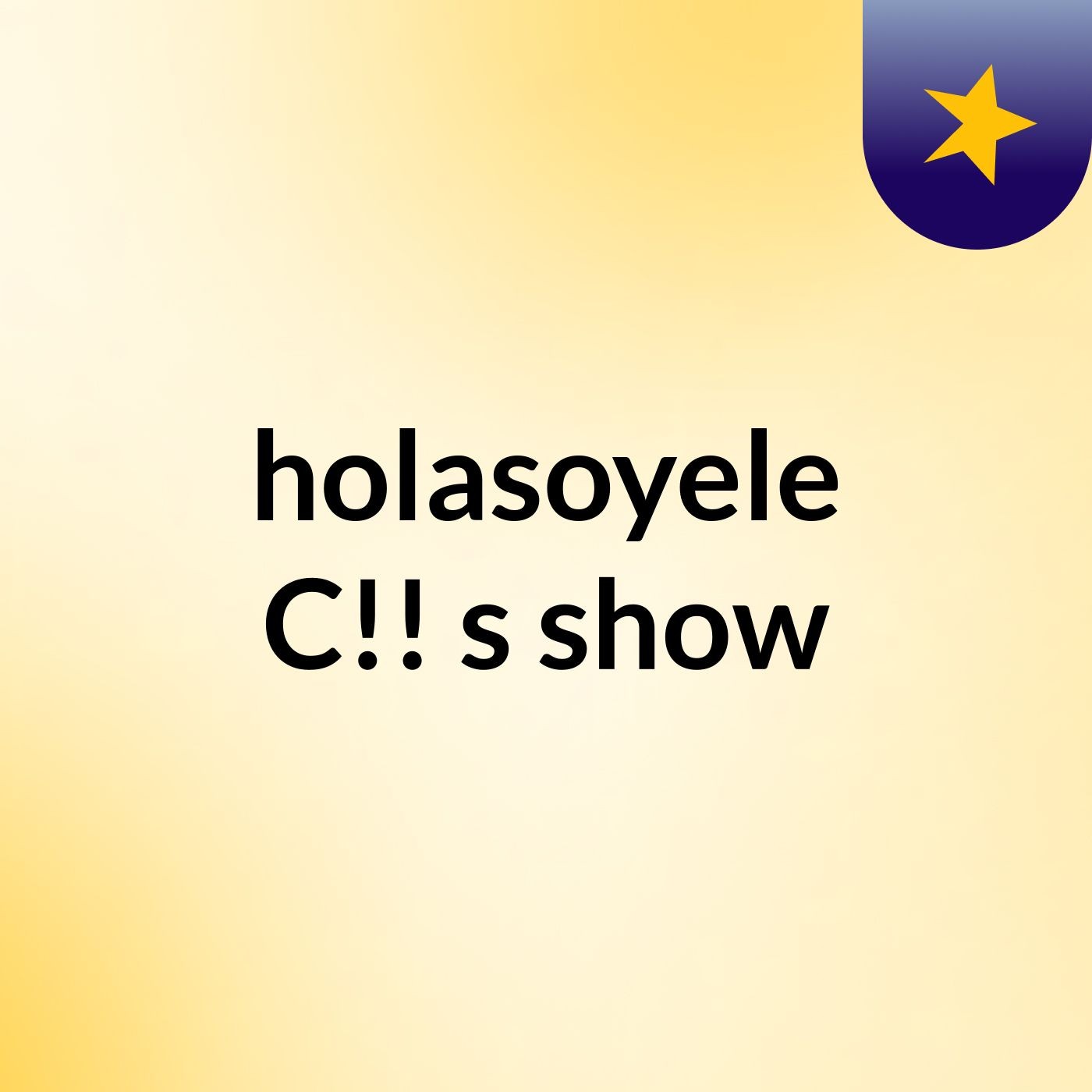 holasoyele C!!'s show