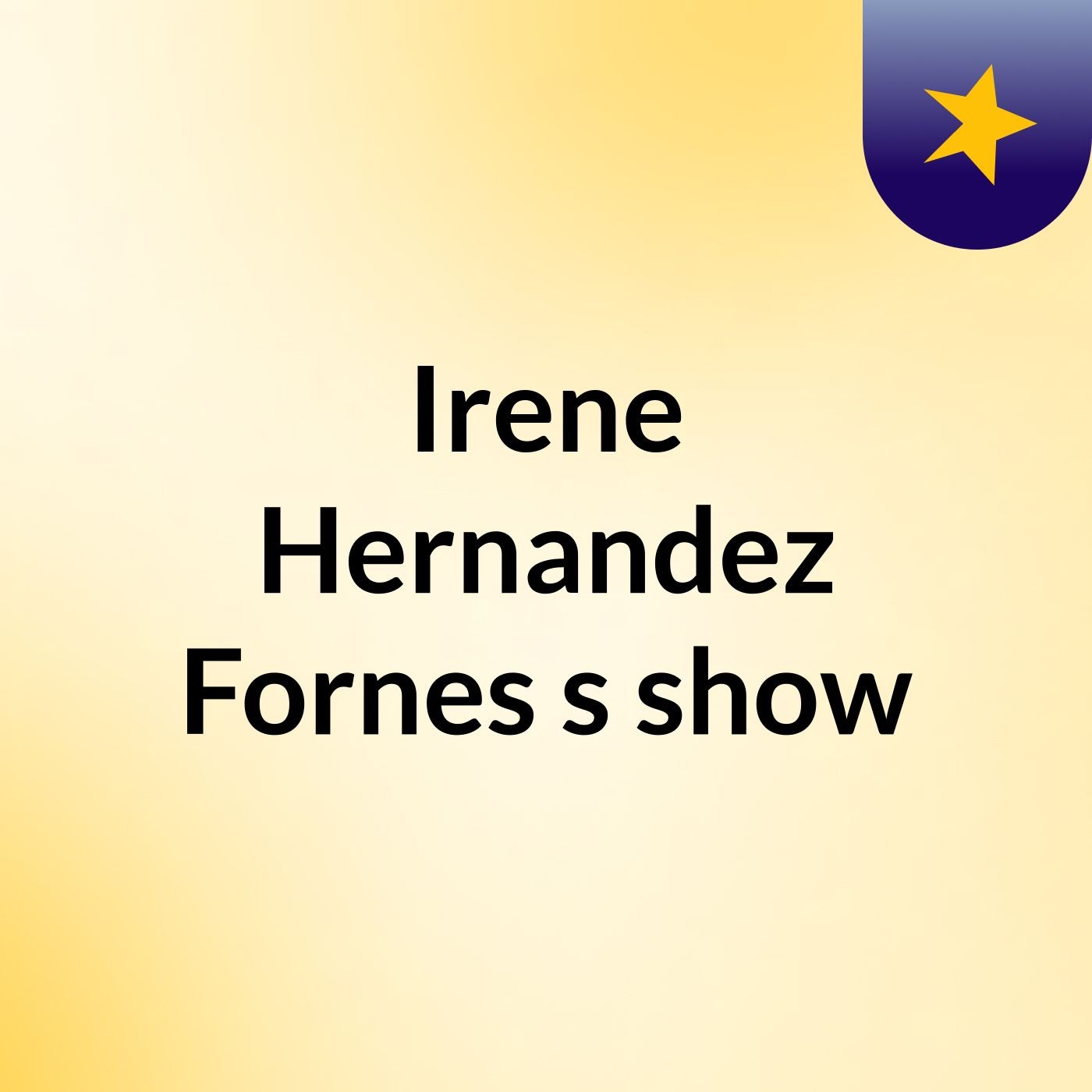 Irene Hernandez Fornes's show