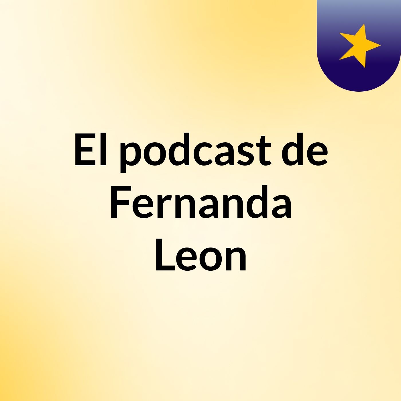 El podcast de Fernanda Leon podcast artwork