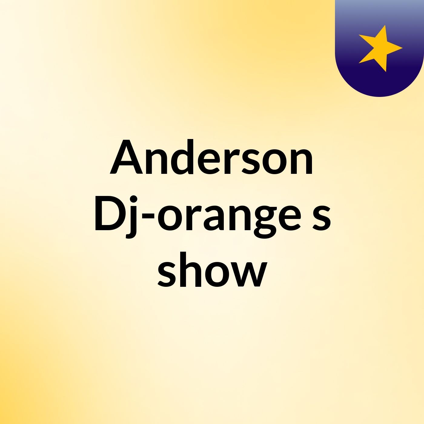 Anderson Dj-orange's show