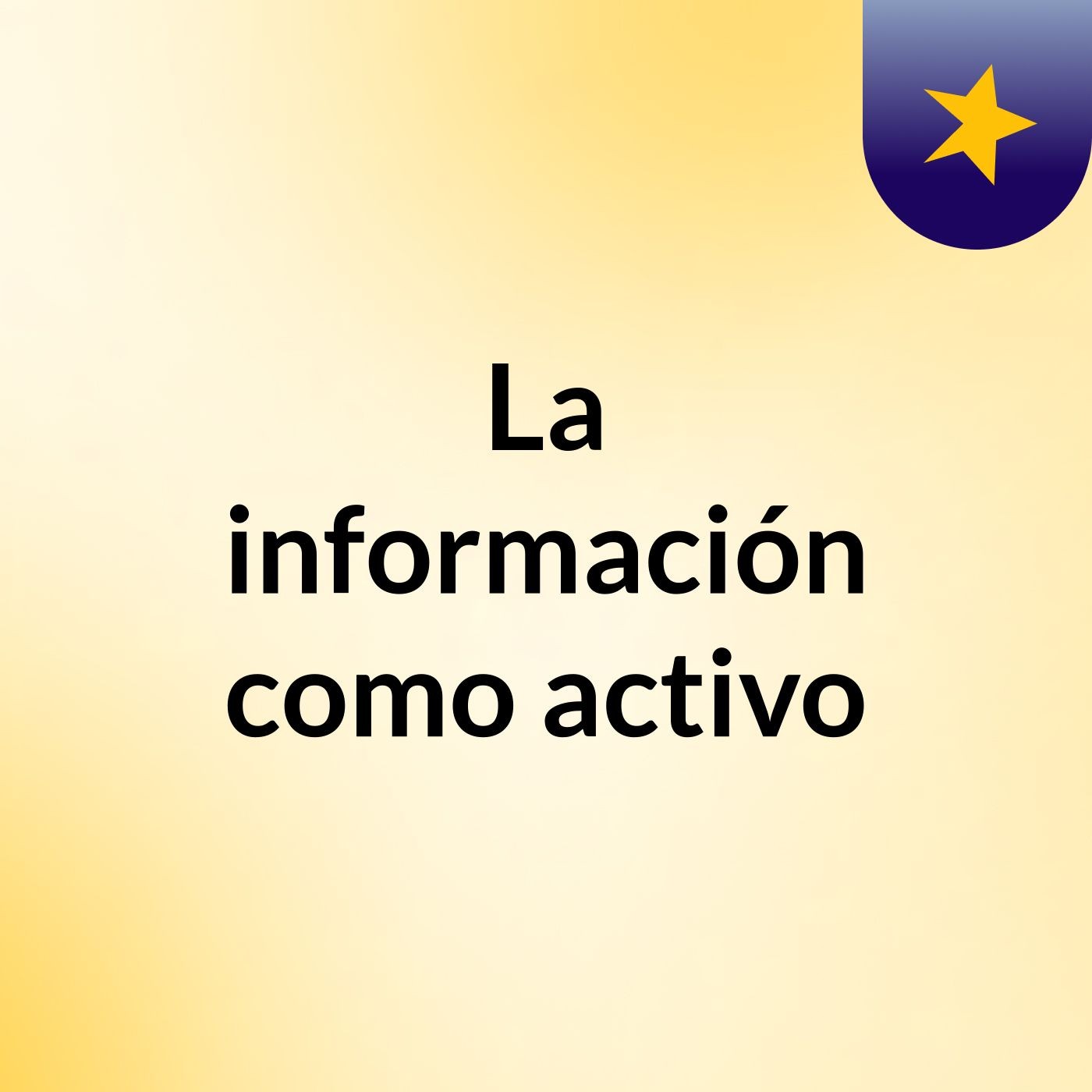 La información como activo