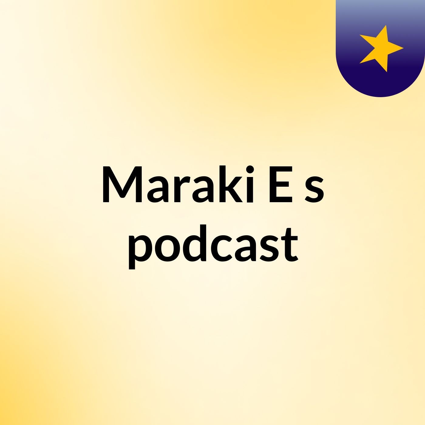 Maraki E's podcast podcast artwork