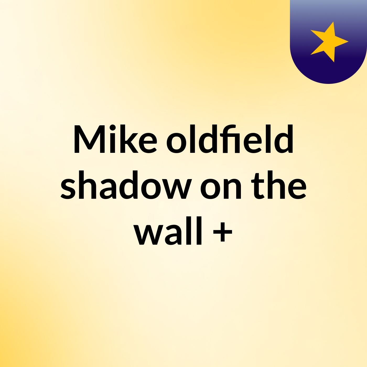 Mike oldfield shadow on the wall +