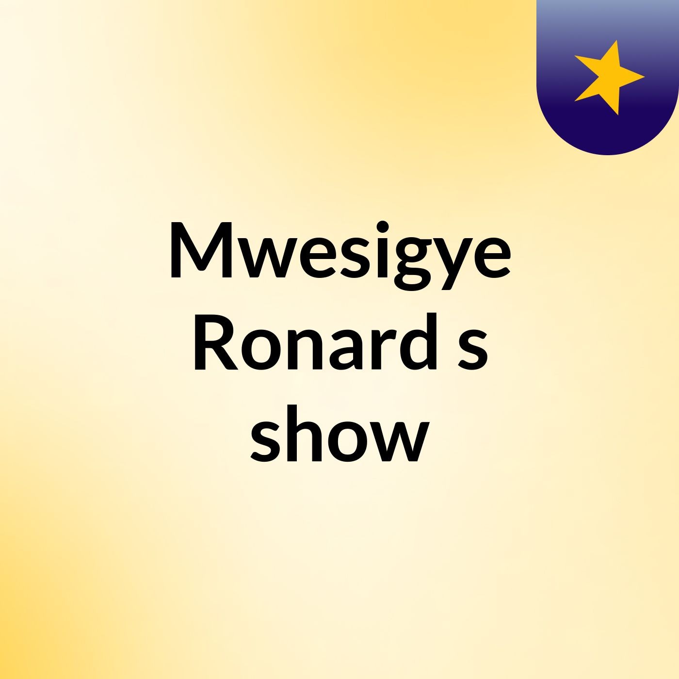 Mwesigye Ronard's show
