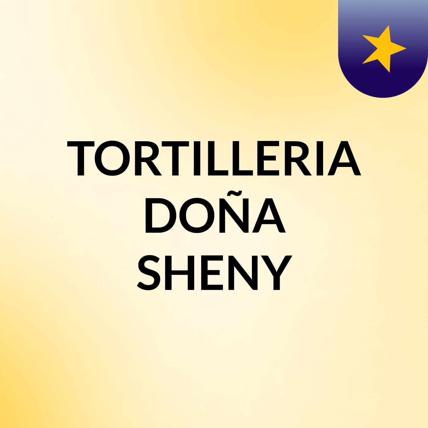 TORTILLERIA  DOÑA SHENY