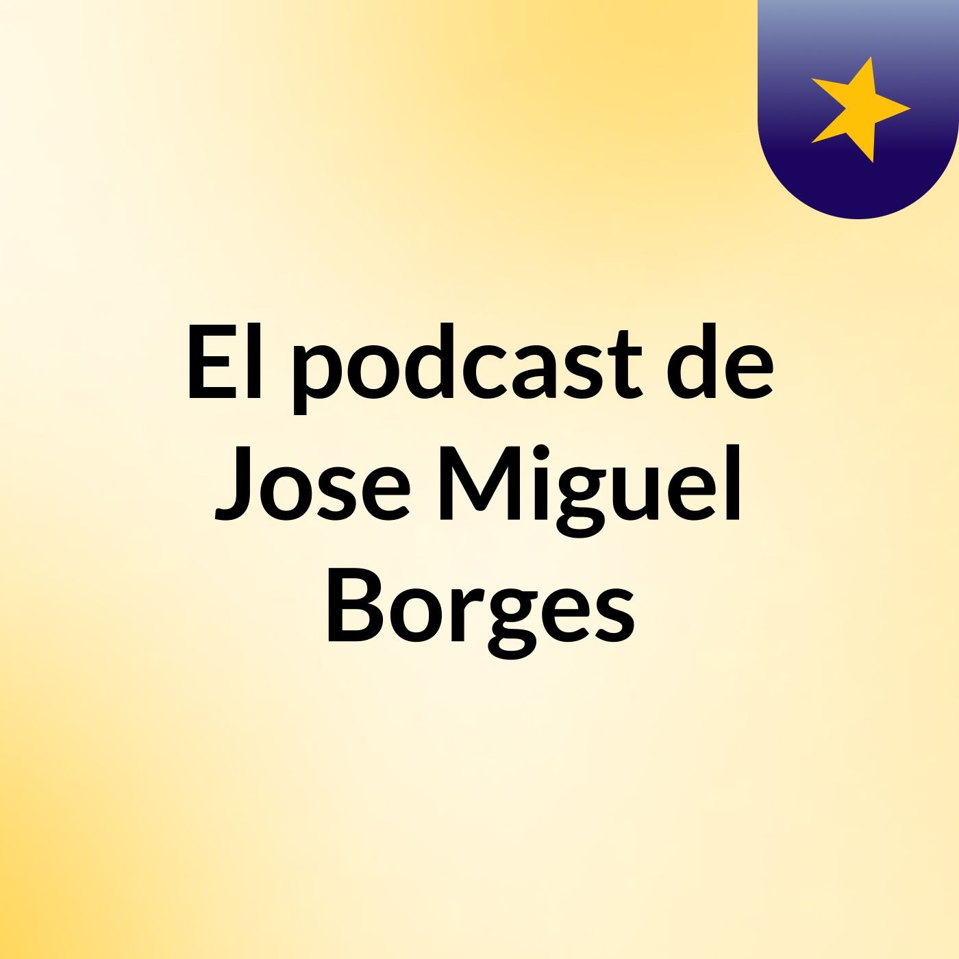 El podcast de Jose Miguel Borges podcast artwork