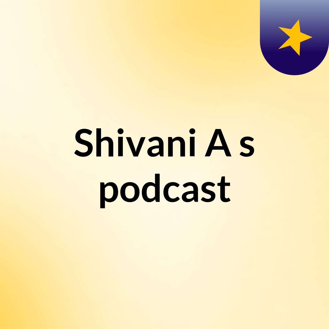 Shivani A's podcast podcast artwork