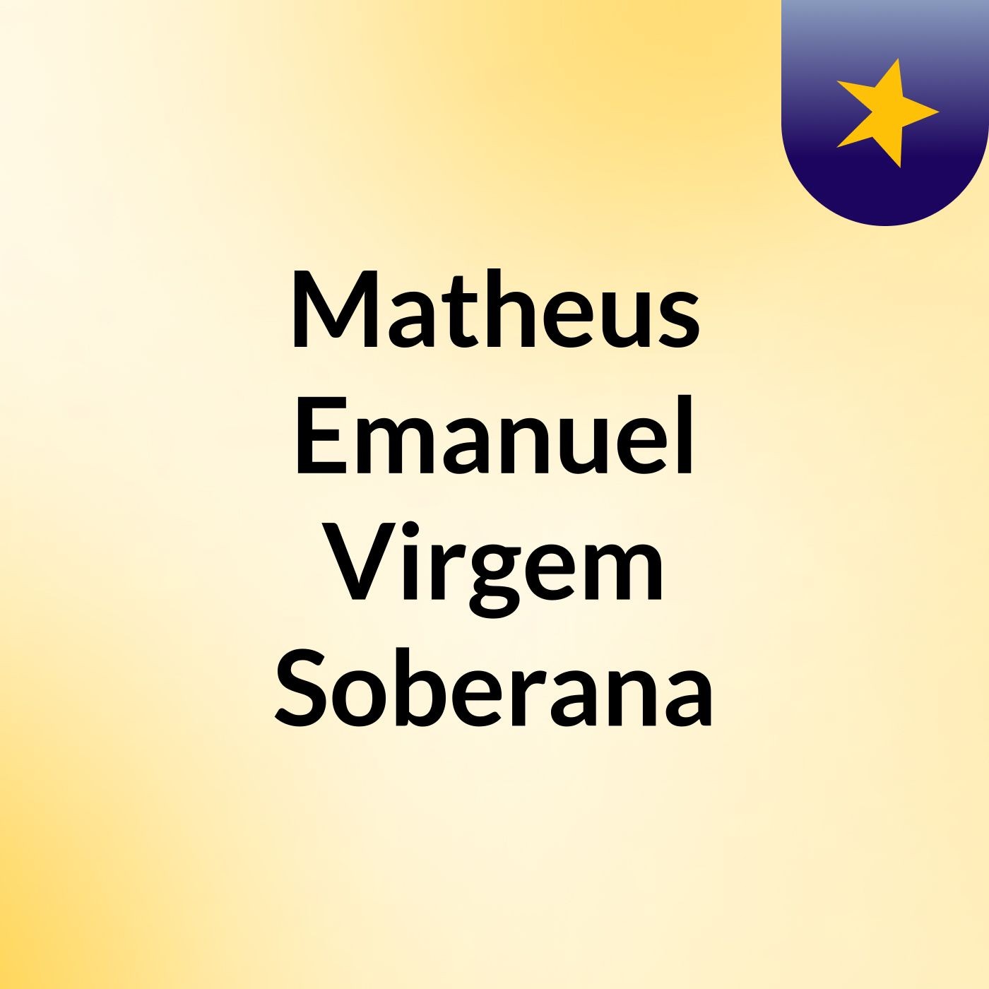Matheus Emanuel Virgem Soberana