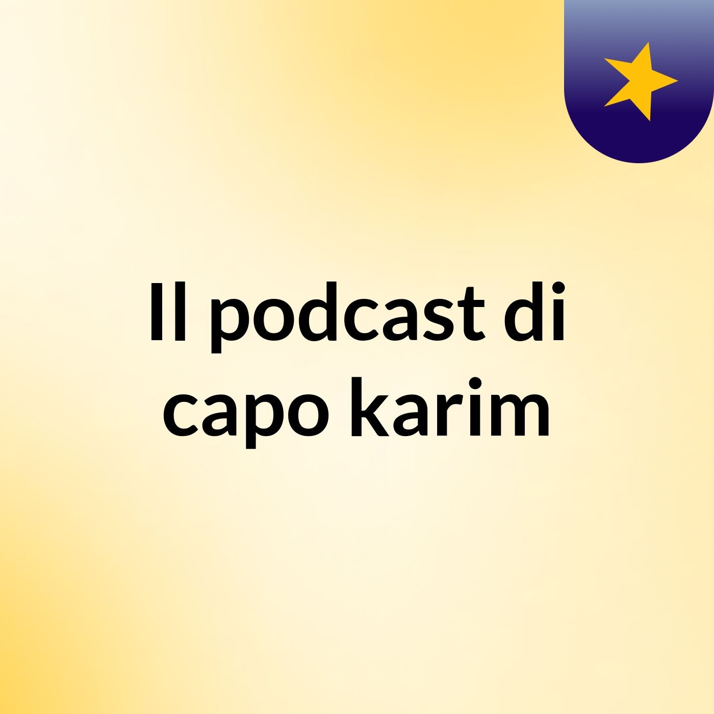 Il podcast di capo karim