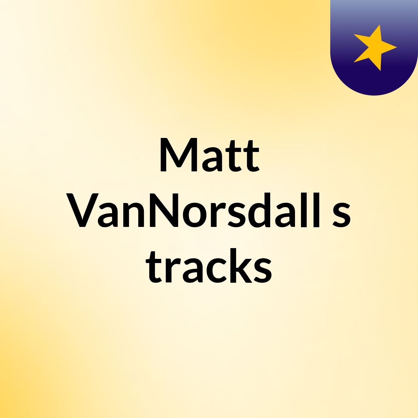 Matt VanNorsdall's tracks