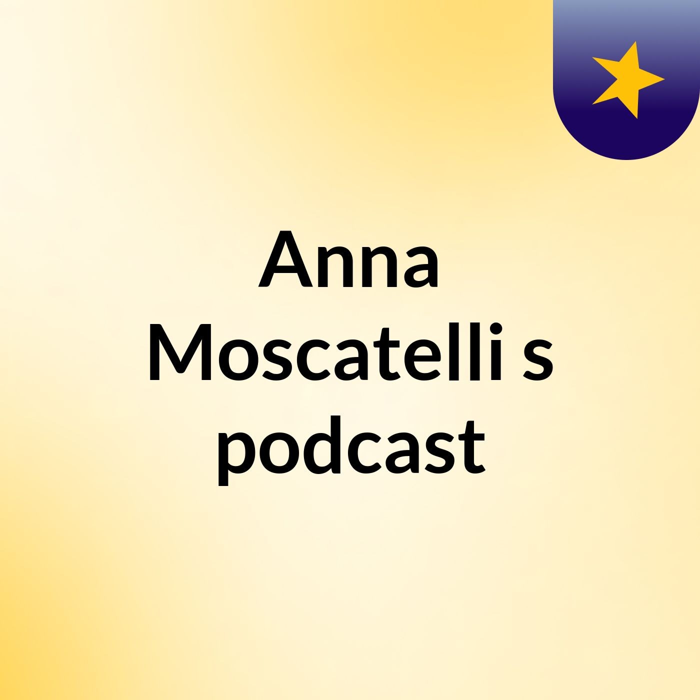 Anna Moscatelli's podcast
