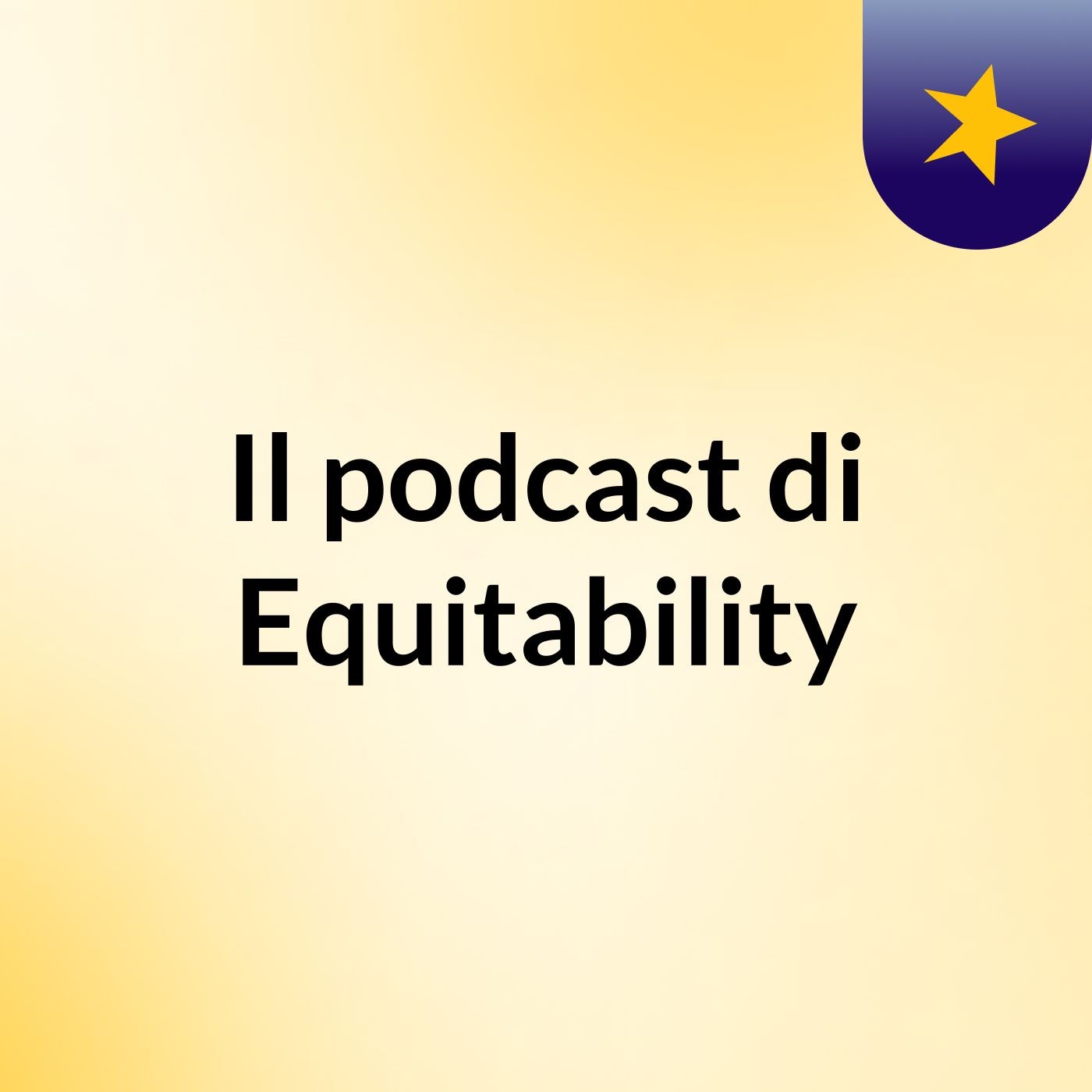 Il podcast di Equitability podcast artwork