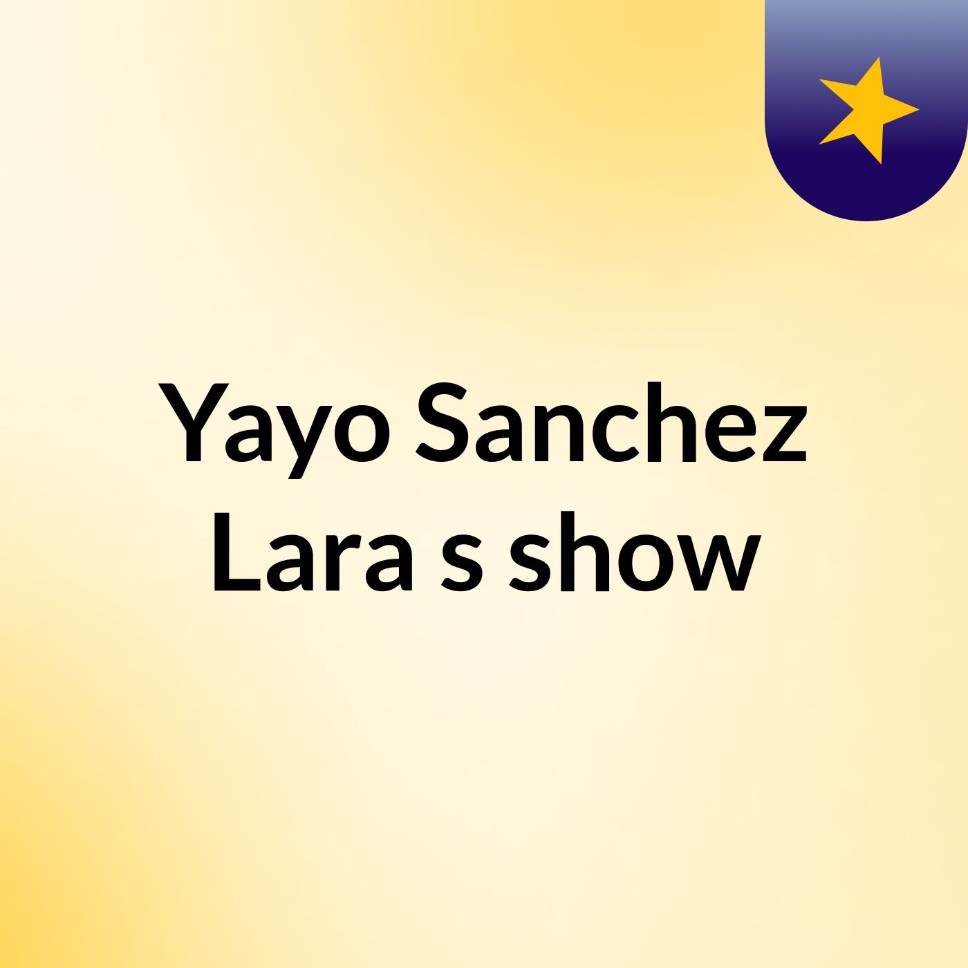 Yayo Sanchez Lara's show