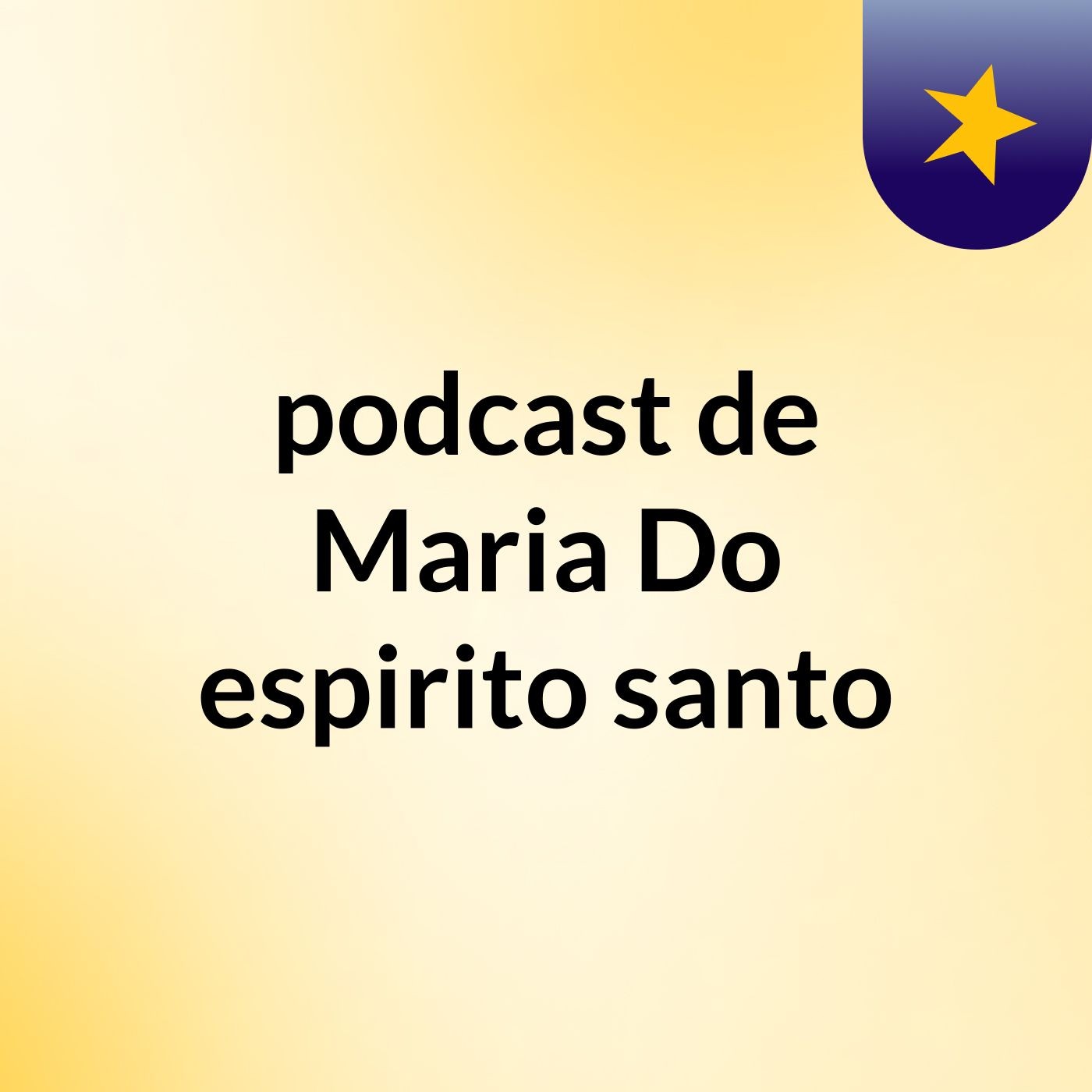 podcast de Maria Do espirito santo