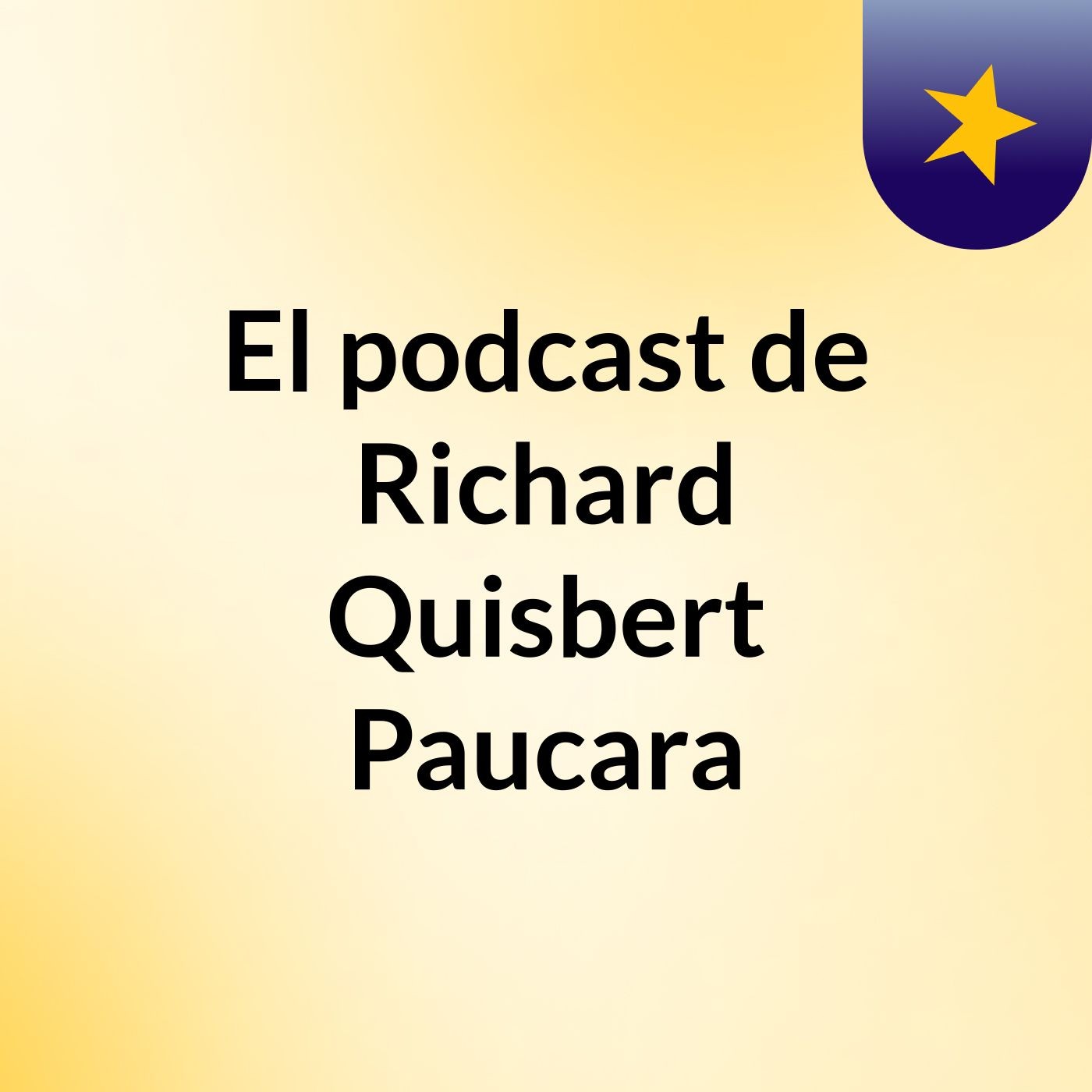 El podcast de Richard Quisbert Paucara podcast artwork