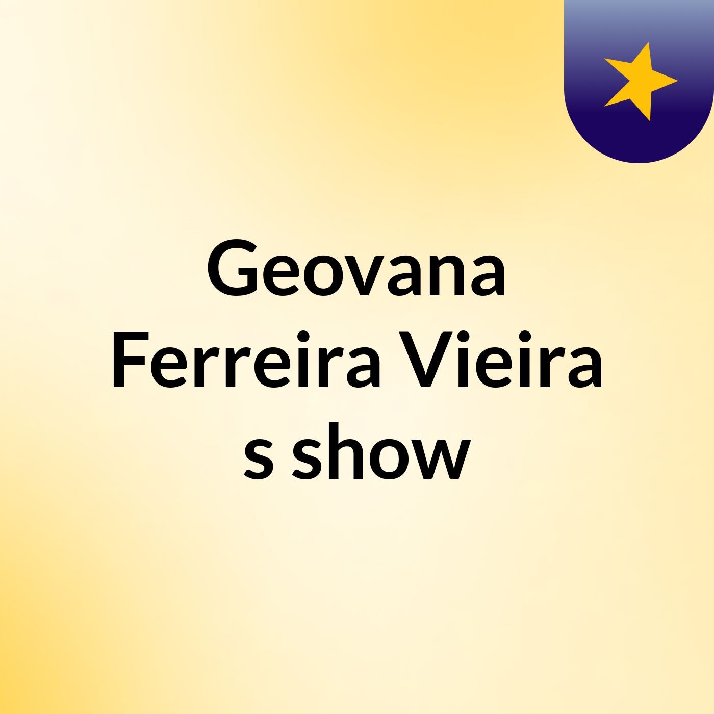 Geovana Ferreira Vieira's show