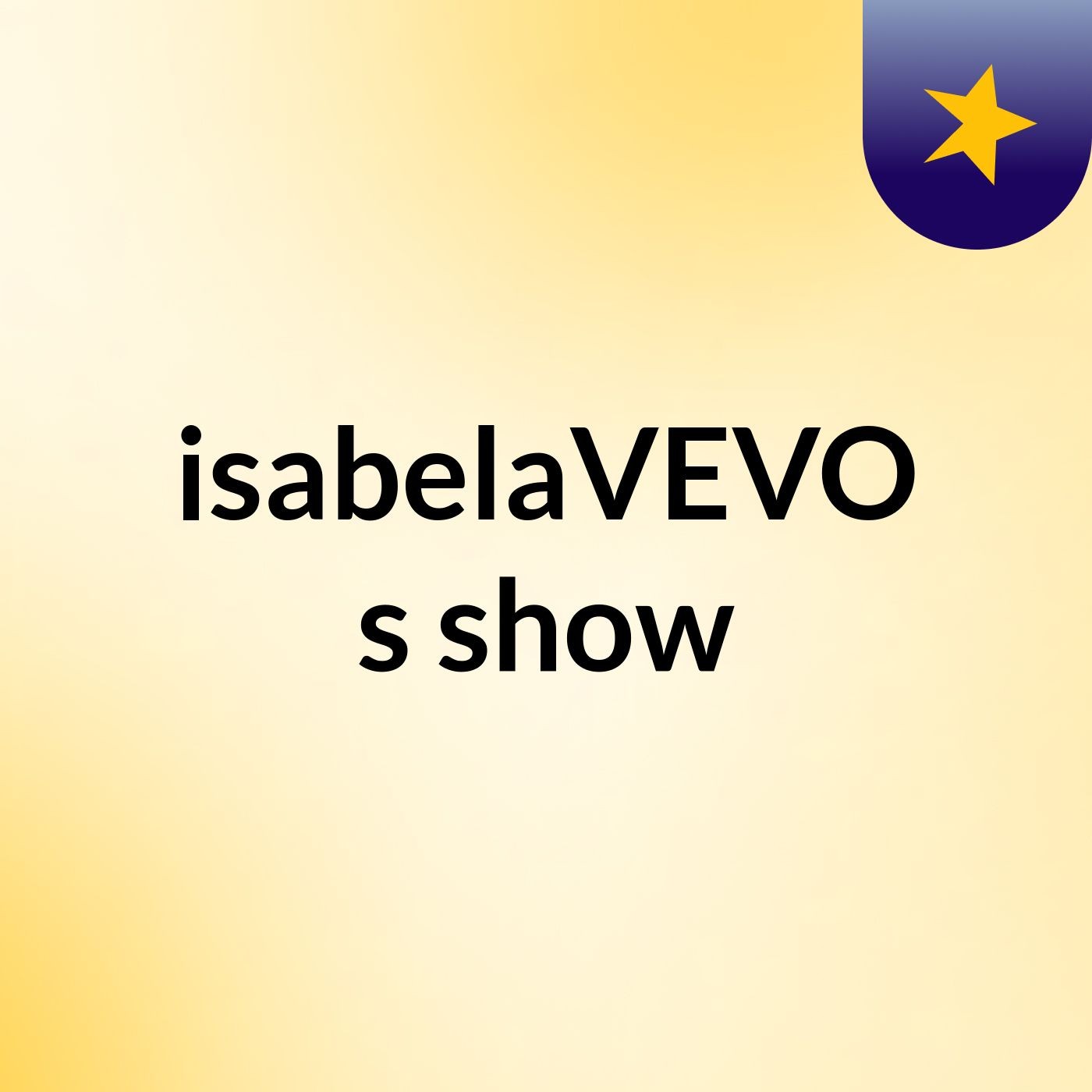isabelaVEVO's show