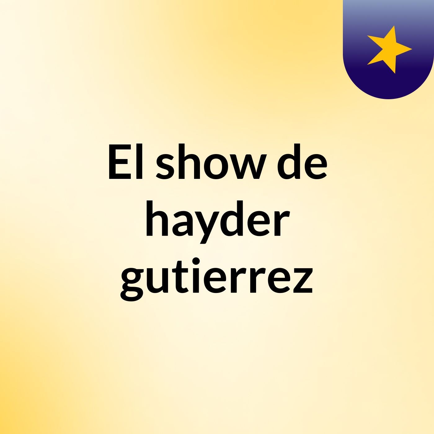 El show de hayder gutierrez