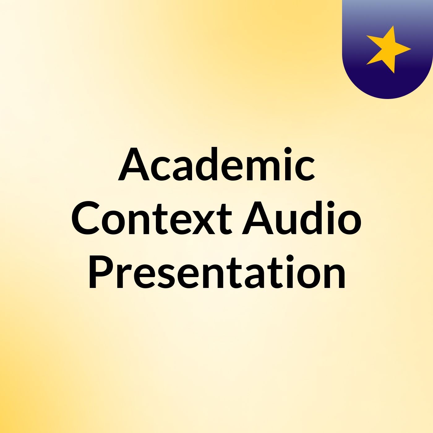 Academic Context Audio Presentation