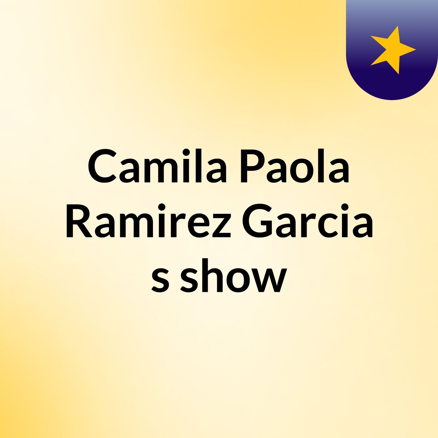 Camila Paola Ramirez Garcia's show