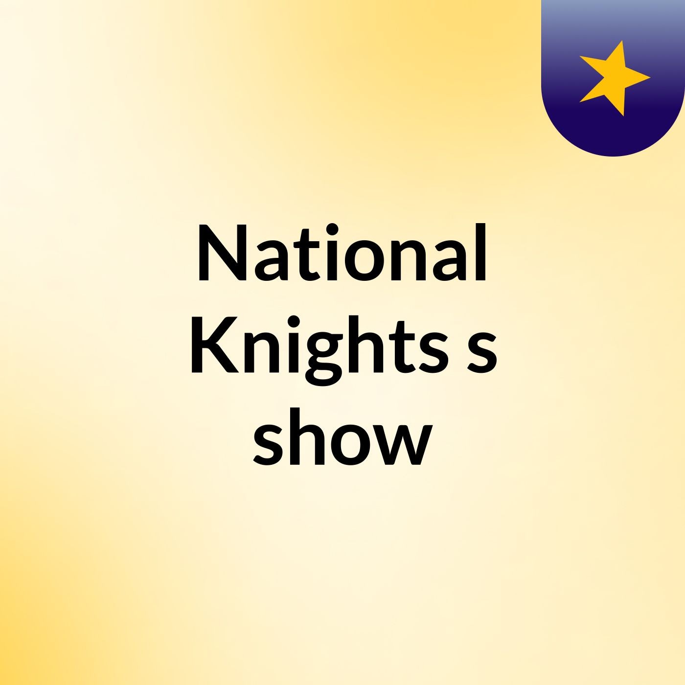 National Knights's show