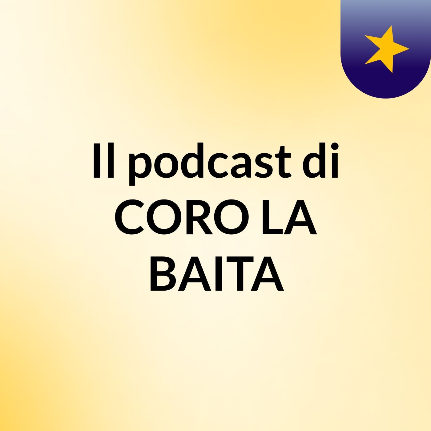 Il podcast di CORO LA BAITA