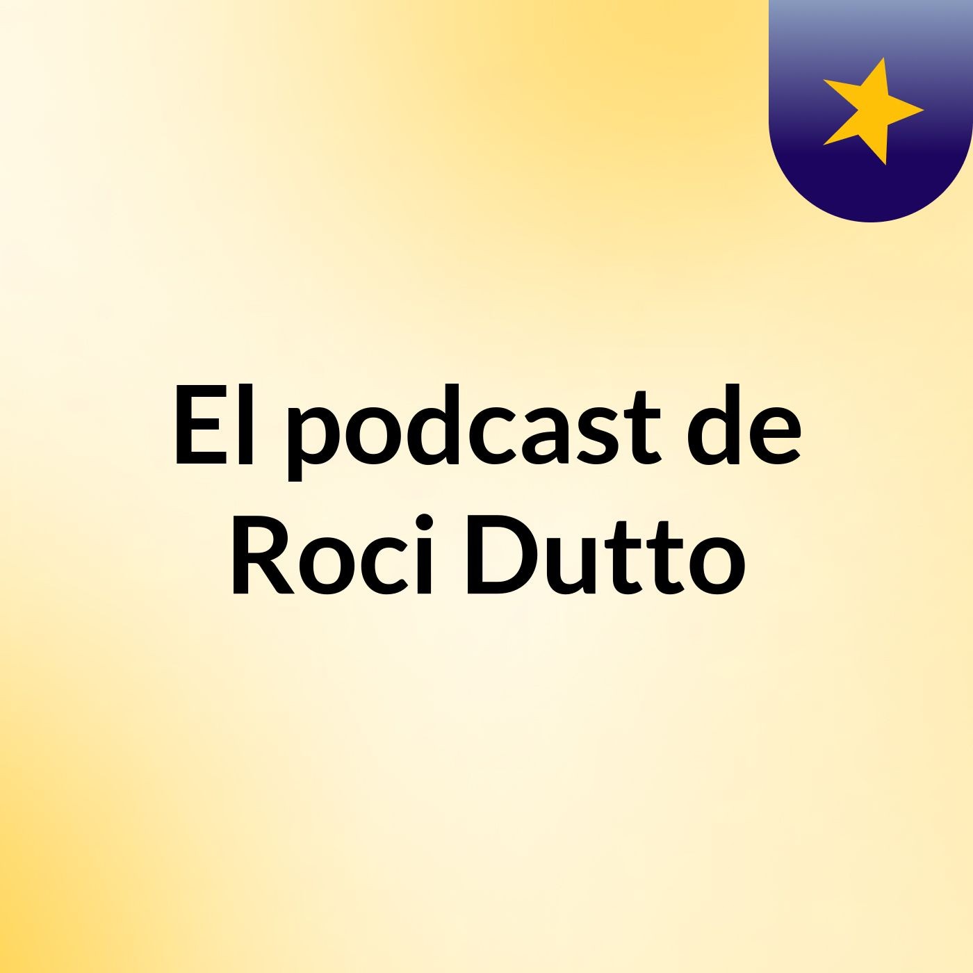 El podcast de Roci Dutto