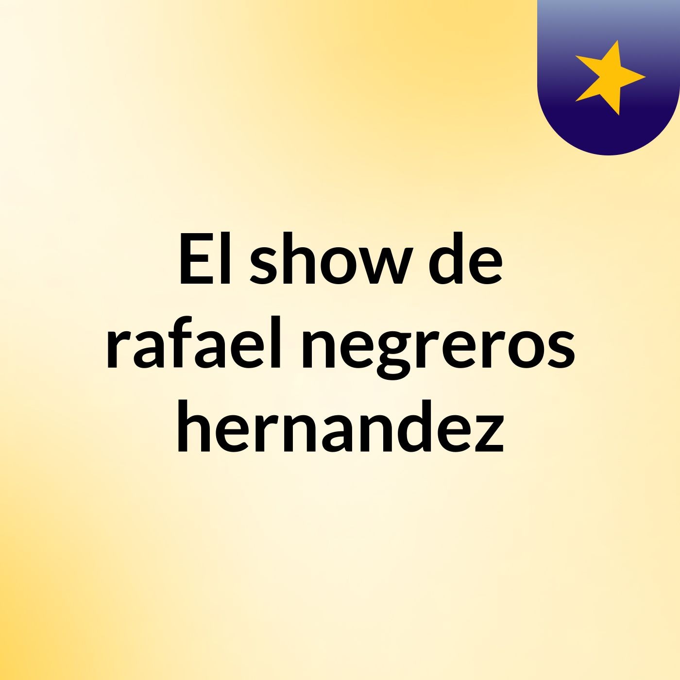 El show de rafael negreros hernandez