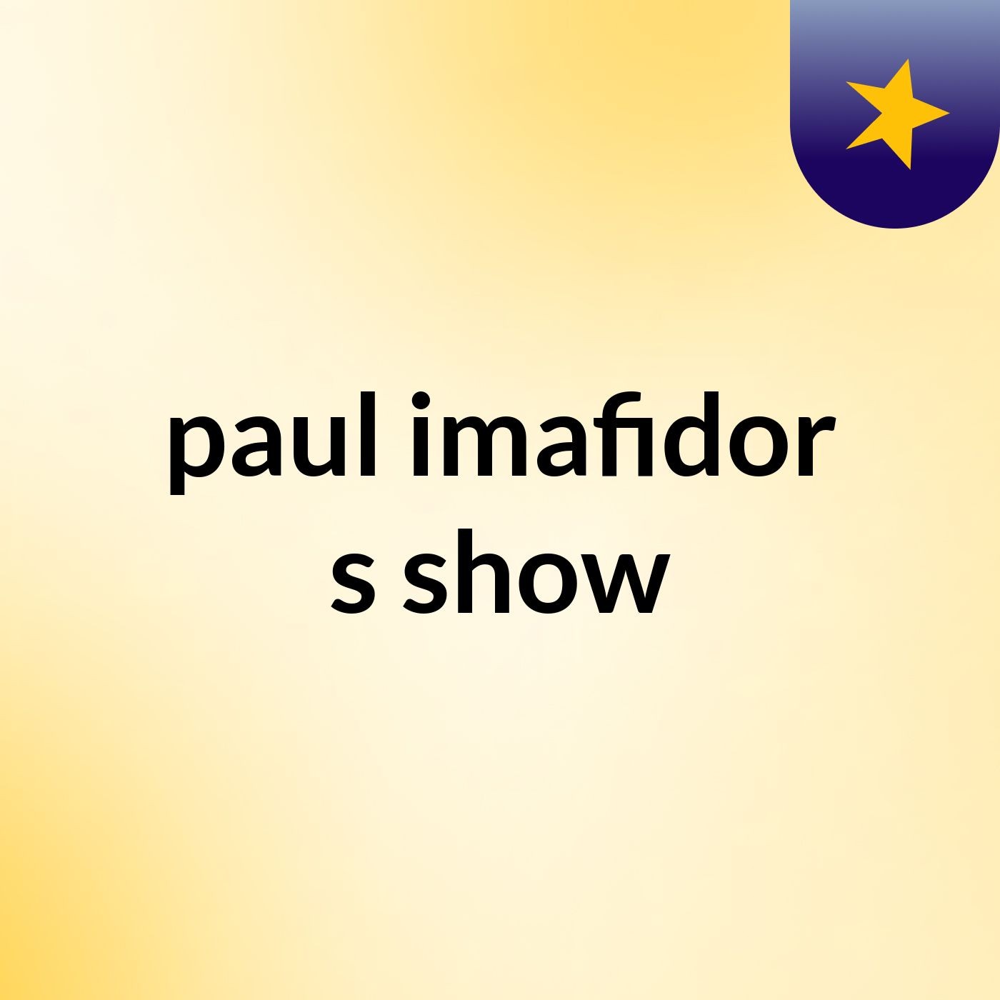 Episode 2 - paul imafidor's show