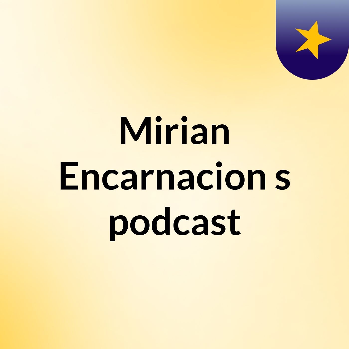 Mirian Encarnacion's podcast podcast artwork