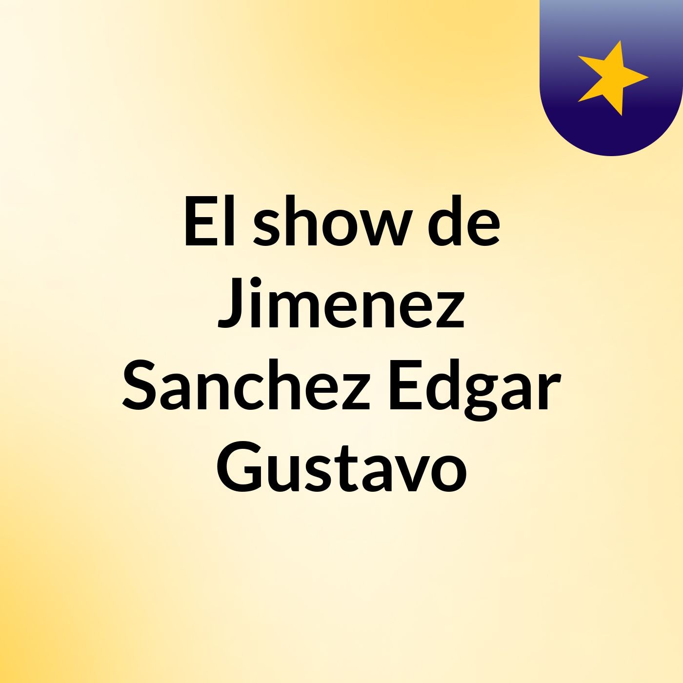 El show de Jimenez Sanchez Edgar Gustavo