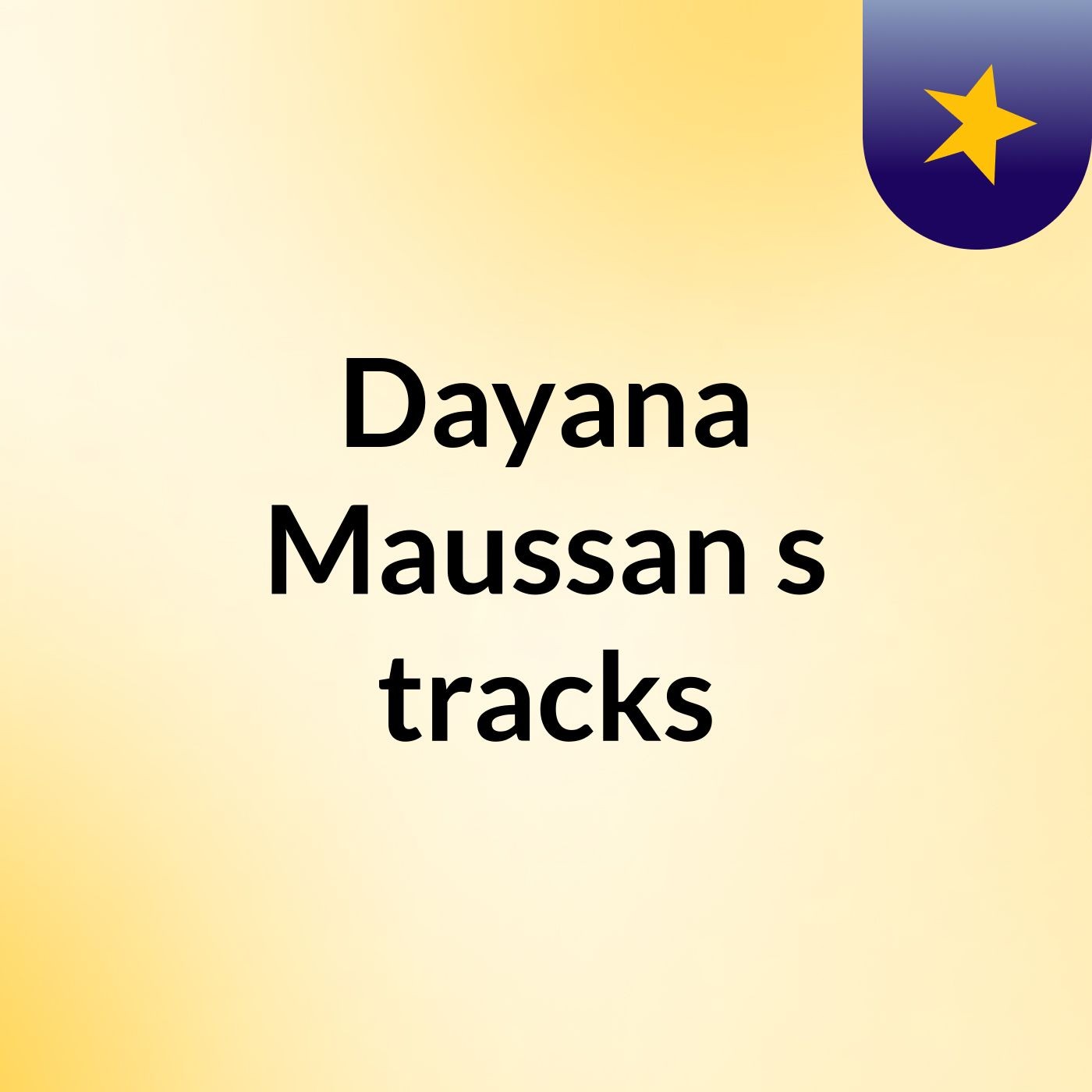 Dayana Maussan's tracks