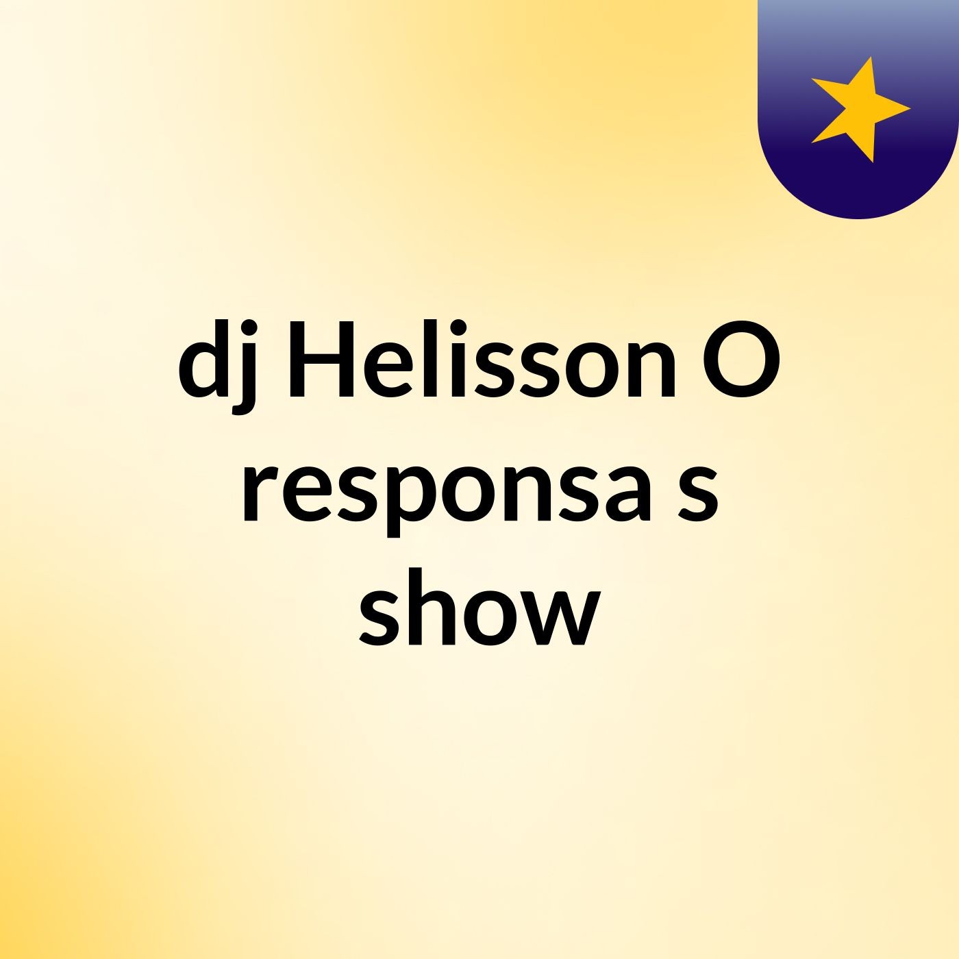 dj Helisson O responsa's show