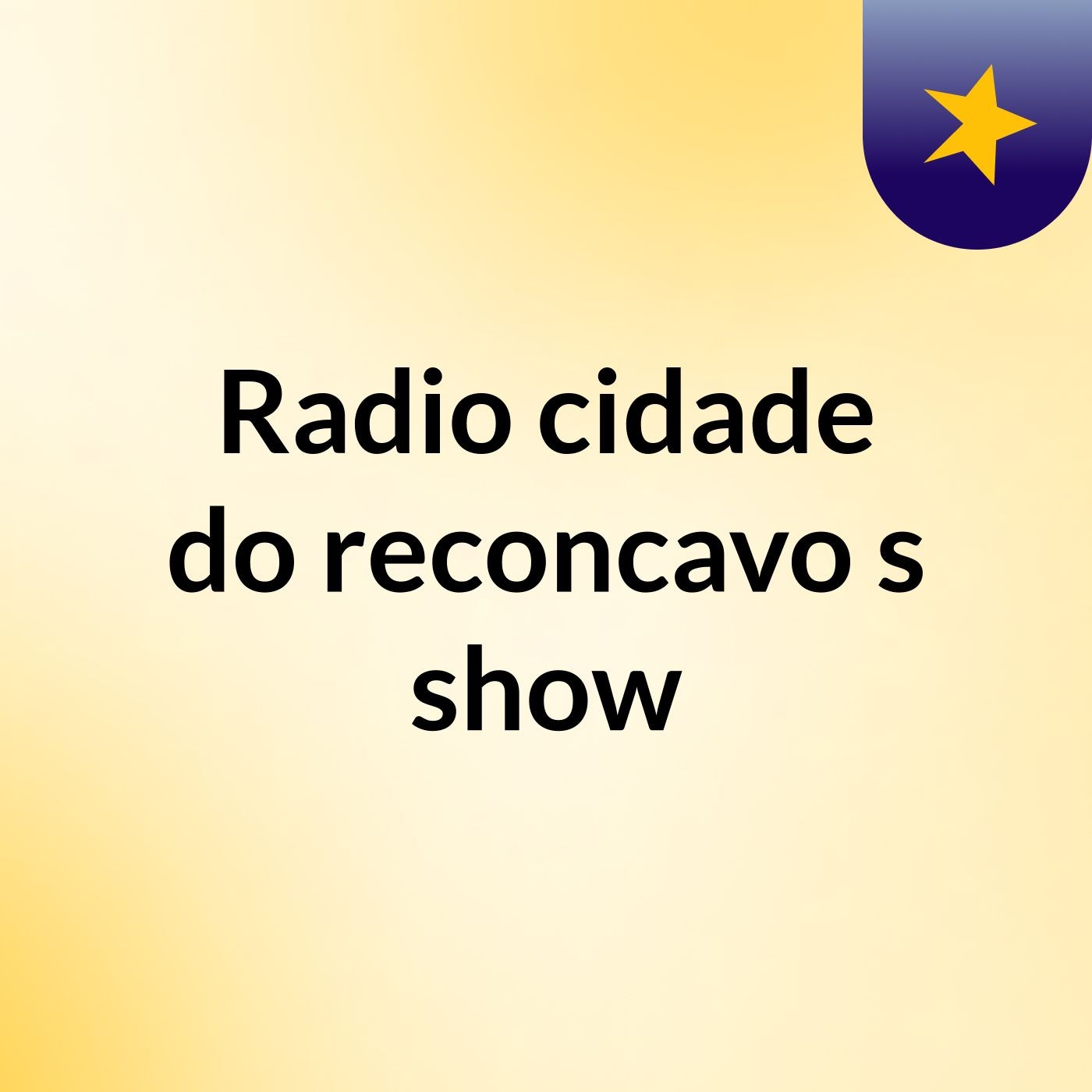 Radio cidade do reconcavo's show