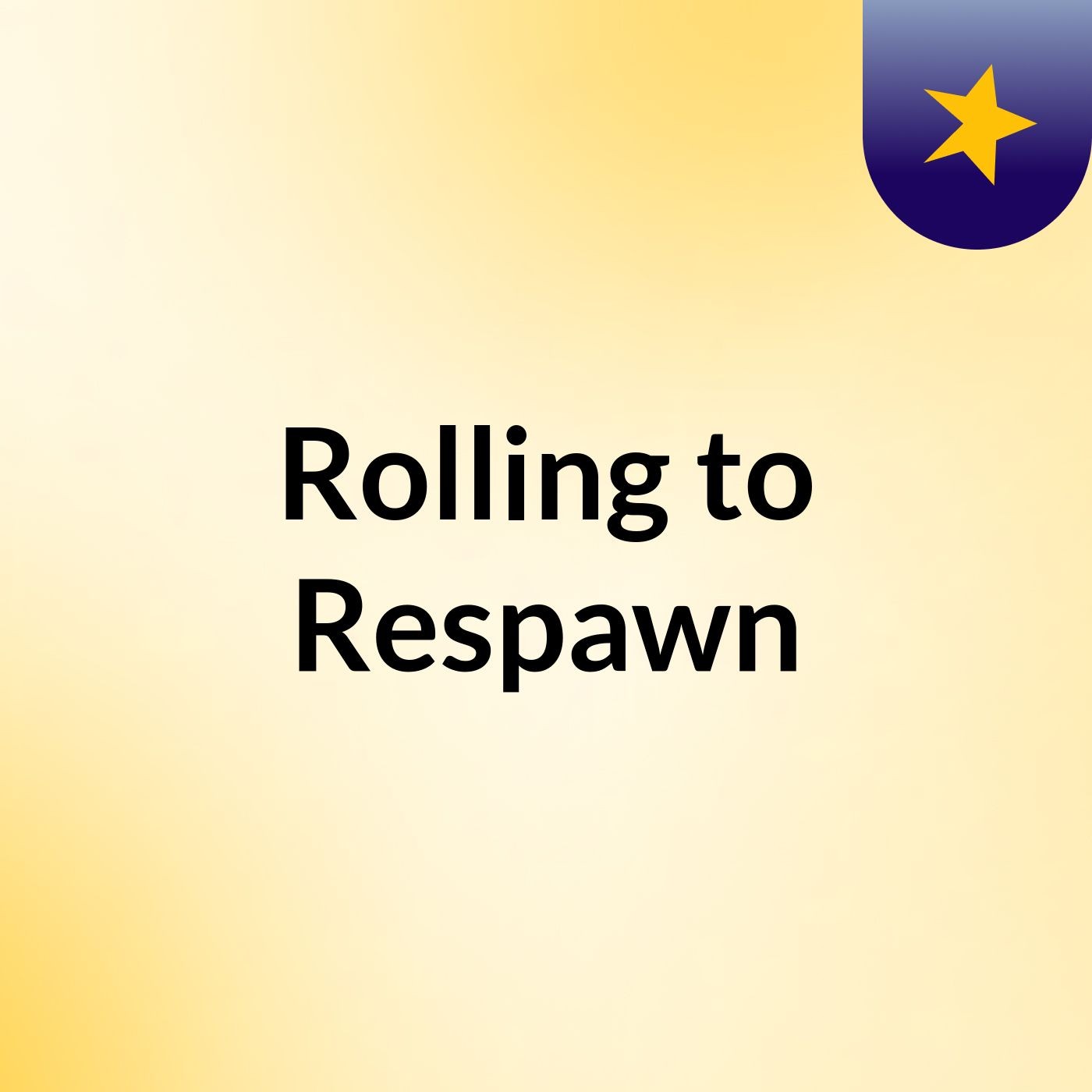 Rolling to Respawn