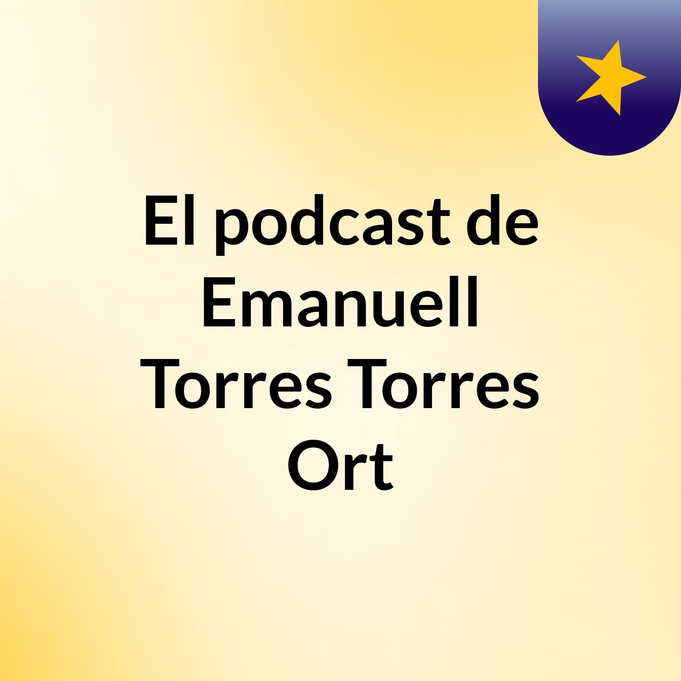 El podcast de Emanuell Torres Torres Ort