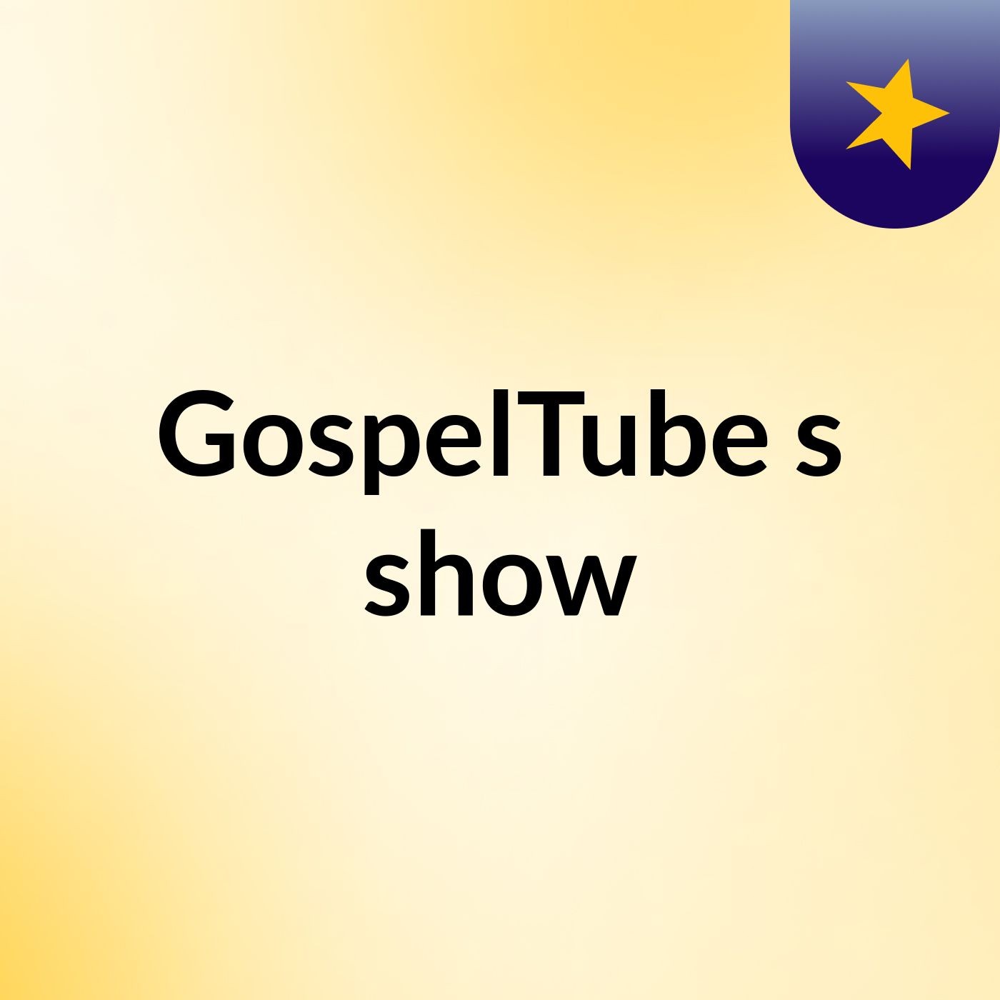 GospelTube's show