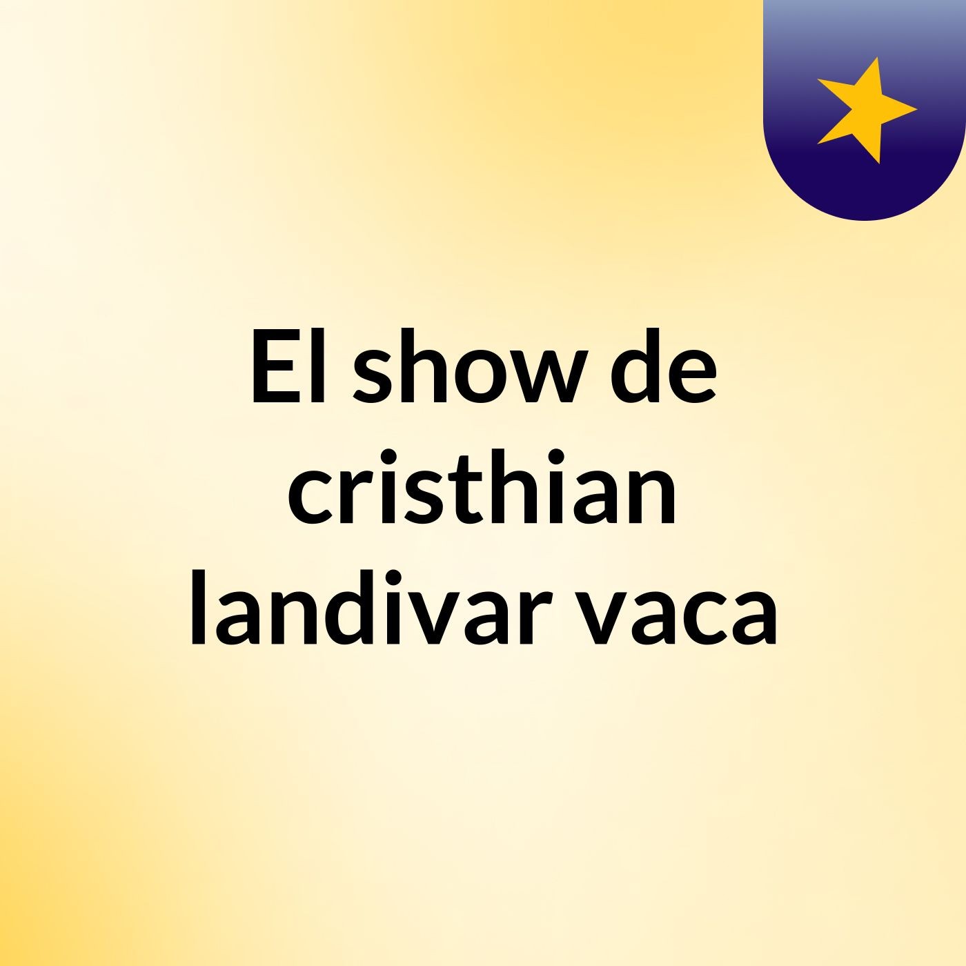 El show de cristhian landivar vaca