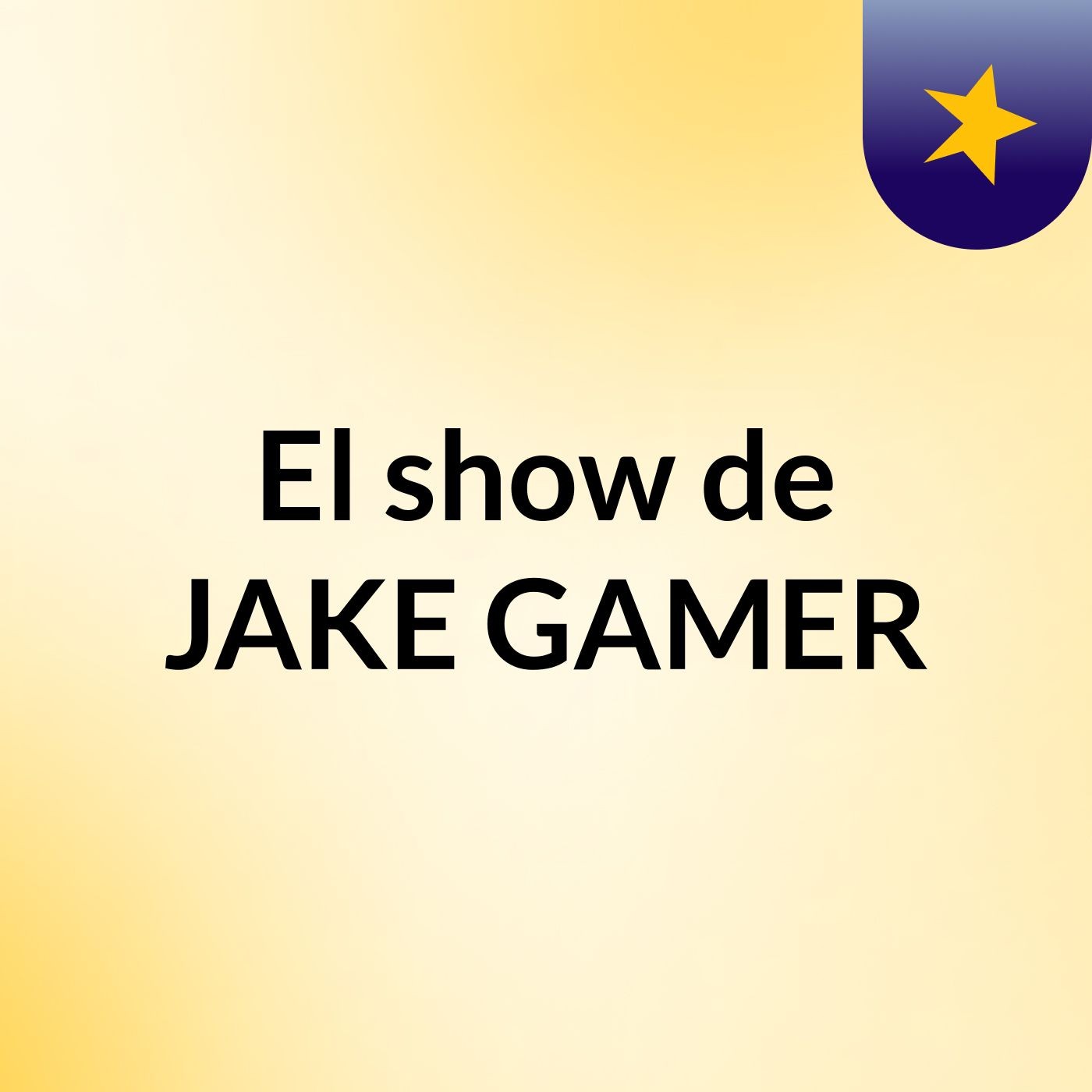 El show de JAKE GAMER