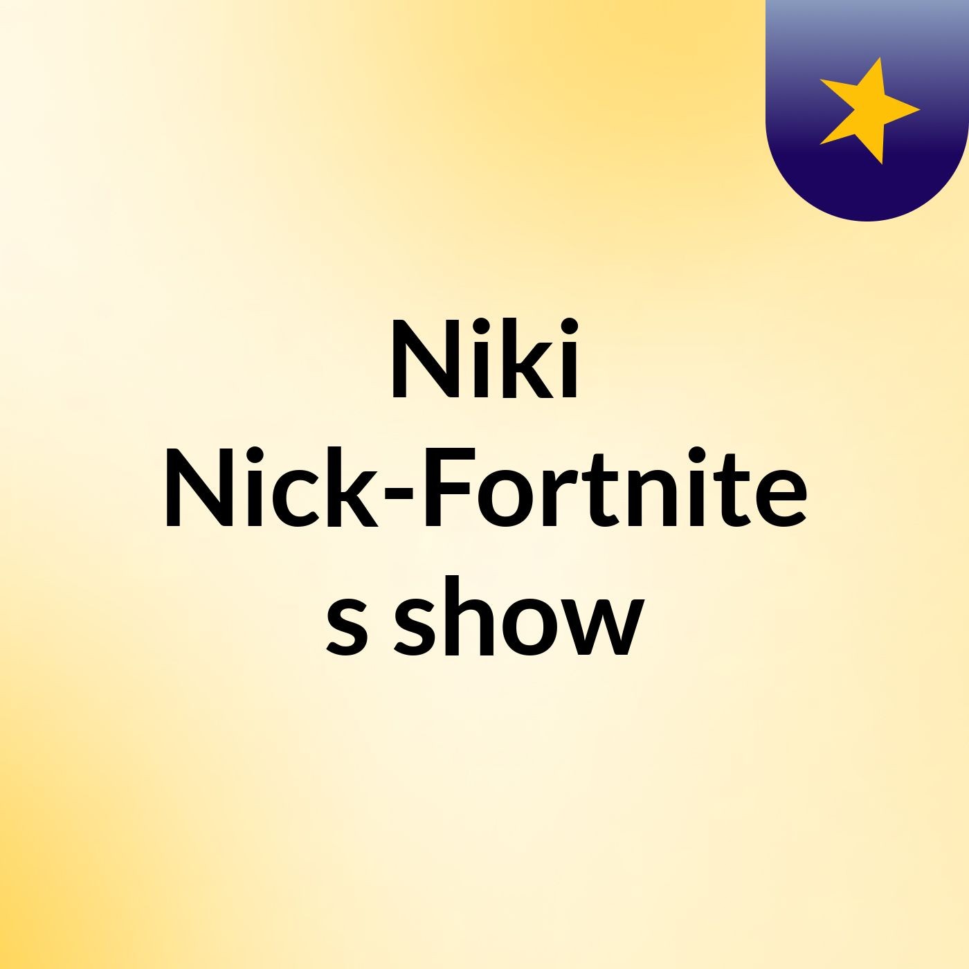 Niki Nick-Fortnite's show