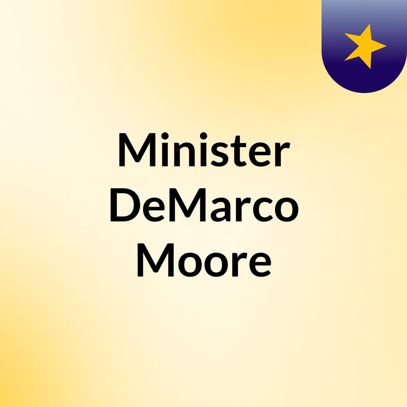 Minister DeMarco Moore