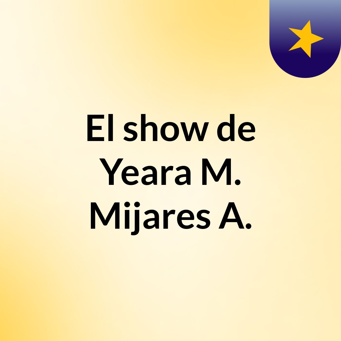 El show de Yeara M. Mijares A.